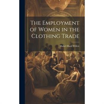 The Employment of Women in the Clothing Trade