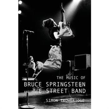The Music of Bruce Springsteen and the E Street Band