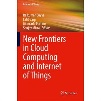 New Frontiers in Cloud Computing and Internet of Things