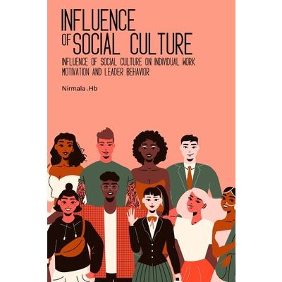 Influence of Social Culture on Individual Work Motivation and Leader Behavior