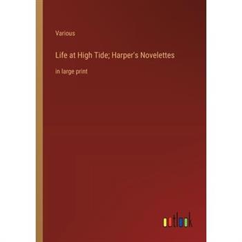 Life at High Tide; Harper's Novelettes