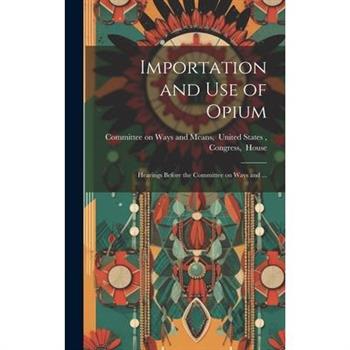 Importation and Use of Opium