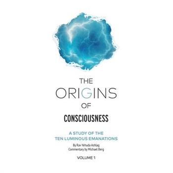 The Origins of Consciousness - Volume 1