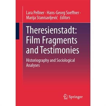 Theresienstadt: Film Fragments and Testimonies