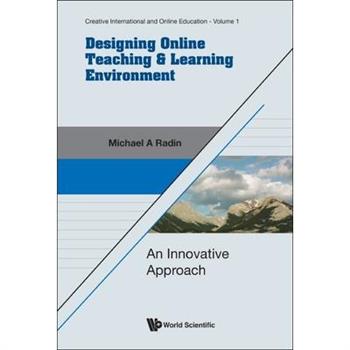 Designing Online Teaching & Learning Environment: An Innovative Approach