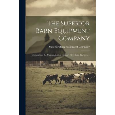 The Superior Barn Equipment Company