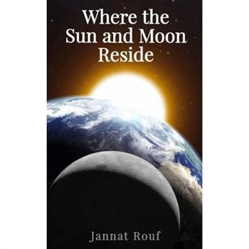 Where the Sun and Moon Reside