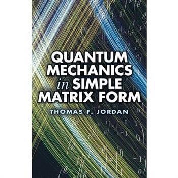 Quantum Mechanics in Simple Matrix Form