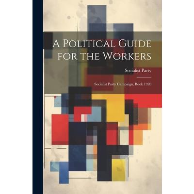 A Political Guide for the Workers