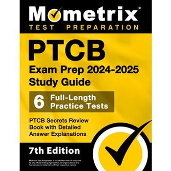 PTCB Exam Prep 2024-2025 Study Guide - 6 Full-Length Practice Tests, PTCB Secrets Review Book with Detailed Answer Explanations