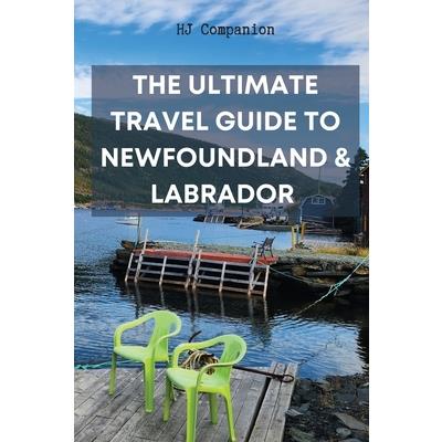 The Ultimate Travel Guide to Newfoundland & Labrador