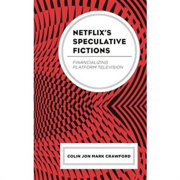 Netflix’s Speculative Fictions