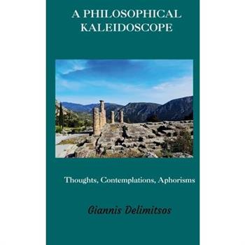 A Philosophical Kaleidoscope