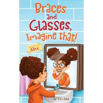 Smart Alec Alex, Braces AND Glasses, Imagine That!