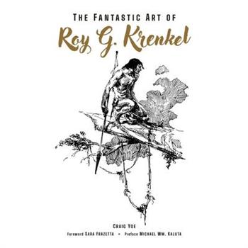 The Fantastic Art of Roy G. Krenkel