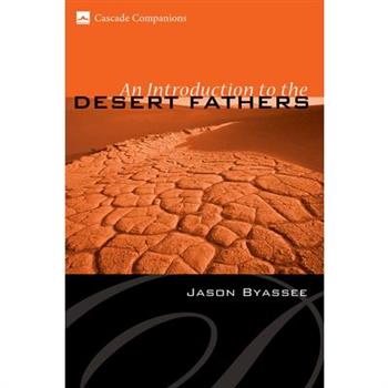 An Introduction to the Desert Fathers