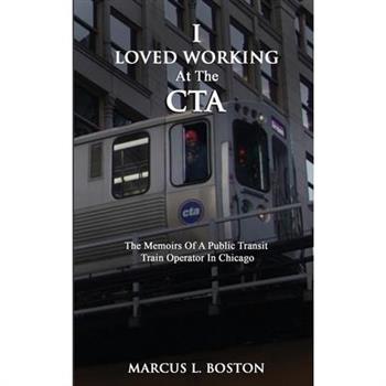 I Loved Working at the CTA