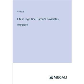 Life at High Tide; Harper’s Novelettes