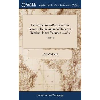 The Adventures of Sir Launcelot Greaves. by the Author of Roderick Random. in Two Volumes. ... of 2; Volume 2