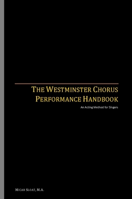 The Westminster Chorus Performance Handbook