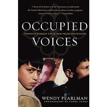 Occupied Voices: Stories of Everyday Life from the Second Intifada