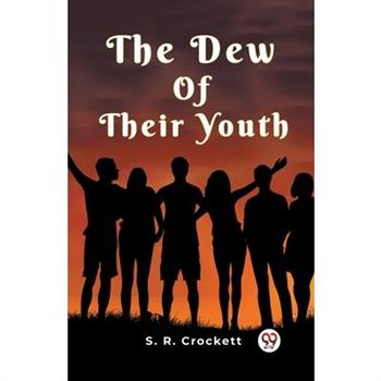 The Dew Of Their Youth