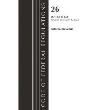 Code of Federal Regulations, Title 26 Internal Revenue 1.0-1.60, 2023