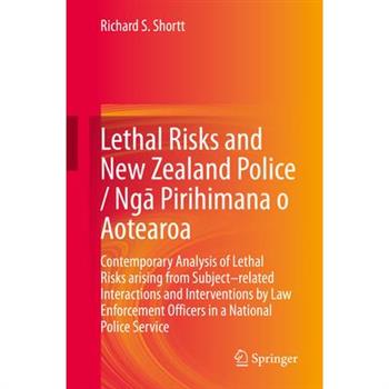 Lethal Risks and New Zealand Police / Ngā Pirihimana O Aotearoa