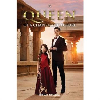 A Queen of a Charismatic Future