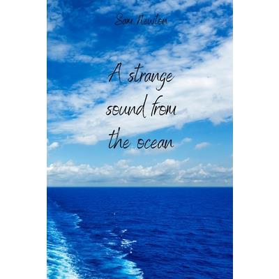A strange sound from the ocean