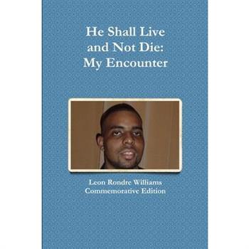 He Shall Live and Not Die
