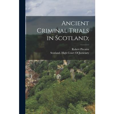 Ancient Criminal Trials in Scotland;