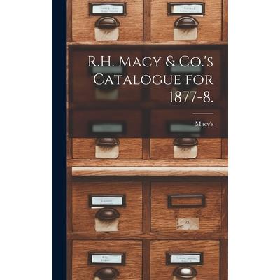 R.H. Macy & Co.’s Catalogue for 1877-8.