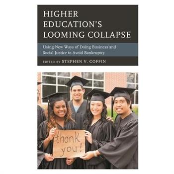 Higher Education’s Looming Collapse
