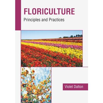 Floriculture: Principles and Practices