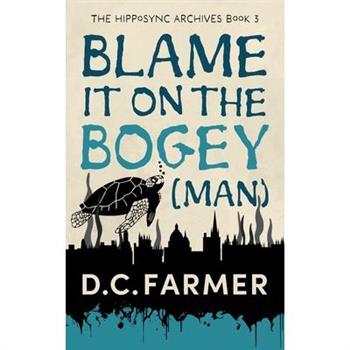 Blame it on the Bogey Man