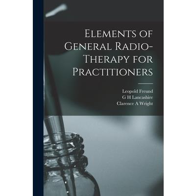 Elements of General Radio-therapy for Practitioners
