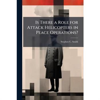 Is There a Role for Attack Helicopters in Peace Operations?