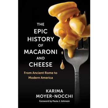 The Epic History of Macaroni and Cheese