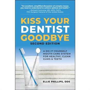 Kiss Your Dentist Goodbye, Second Edition