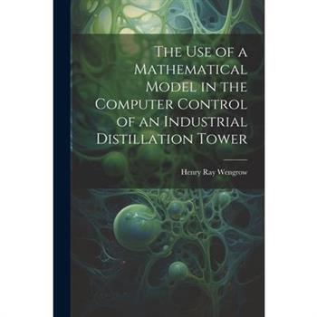 The use of a Mathematical Model in the Computer Control of an Industrial Distillation Tower
