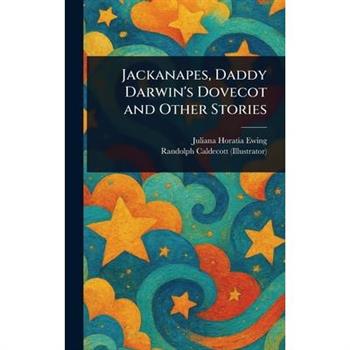 Jackanapes, Daddy Darwin's Dovecot and Other Stories