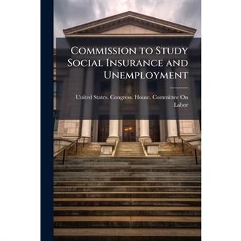 Commission to Study Social Insurance and Unemployment