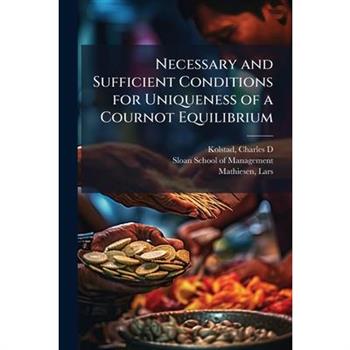 Necessary and Sufficient Conditions for Uniqueness of a Cournot Equilibrium