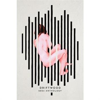 Driftwood Press 2024 Anthology