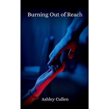 Burning Out of Reach