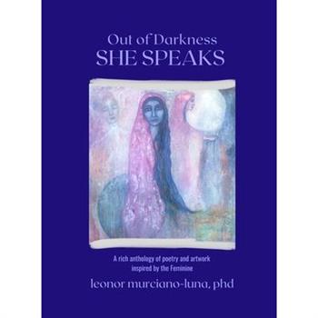 Out of Darkness She Speaks