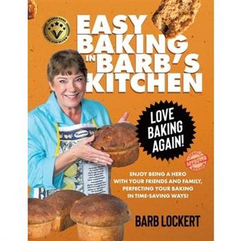 Easy Baking in Barb’s Kitchen