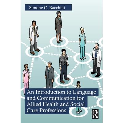 An Introduction to Language and Communication for Allied Health and Social Care Professions