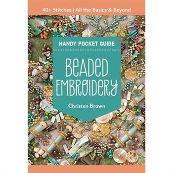 Beaded Embroidery Handy Pocket Guide